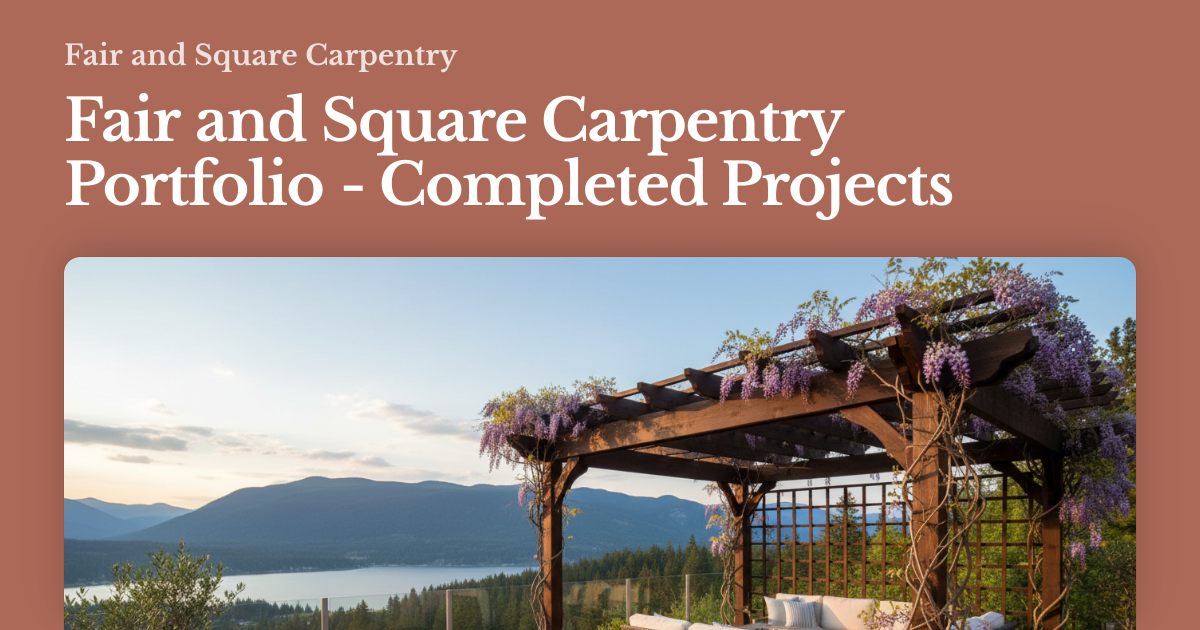 Fair and Square Carpentry Portfolio - Completed Projects